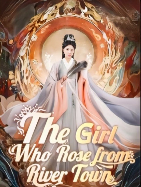 The Girl Who Rose from River Town