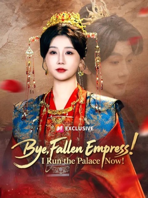 Bye Fallen Empress I Run the Palace Now