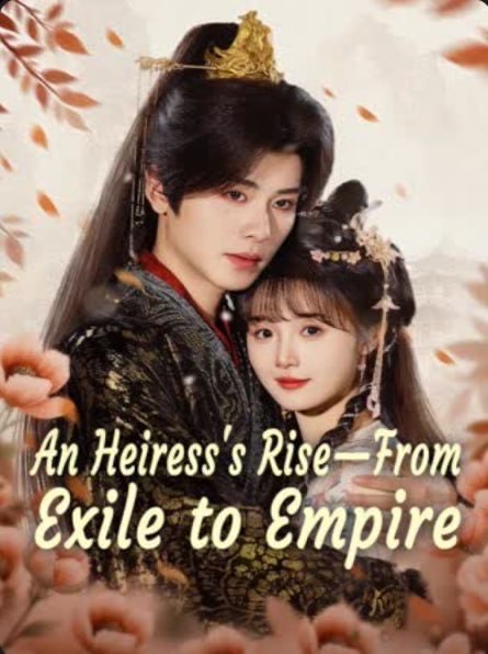 An Heiress’s Rise from Exile to Empire
