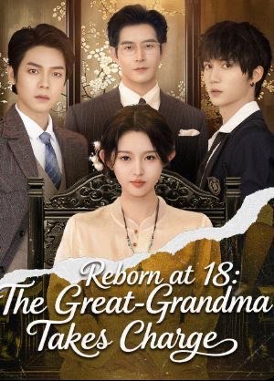 Reborn at 18 The Great-Grandma Takes Charge (DUBBED)