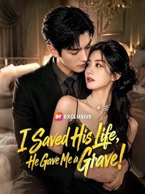 I Saved His Life He Gave Me a Grave