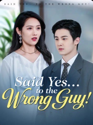 Said Yes To the Wrong Guy