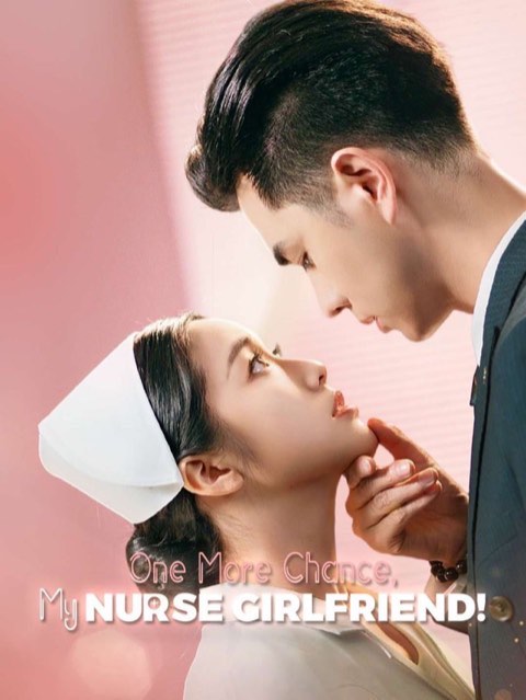 One More Chance My Nurse Girlfriend