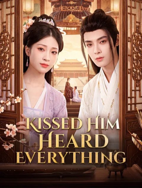 Kissed Him Heard Everything
