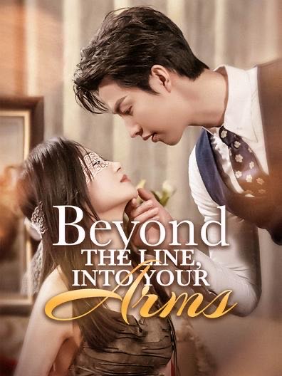 Beyond the Line Into Your Arms