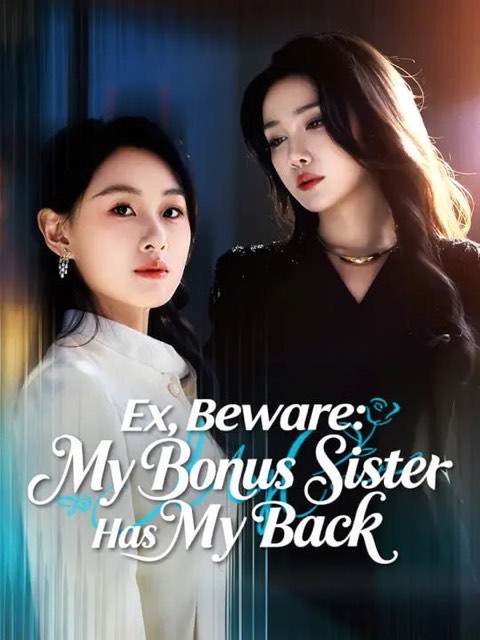 Ex Beware My Bonus Sister Has My Back