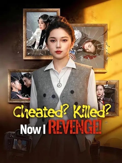 Cheated Killed Now I Revenge