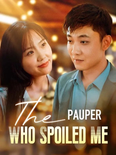 The Pauper Who Spoiled Me