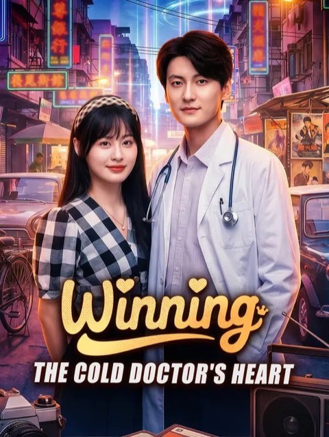 Winning the Cold Doctor’s Heart