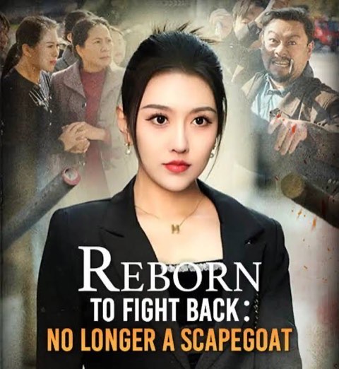 Reborn To Fight Back: No Longer a Scapegoat